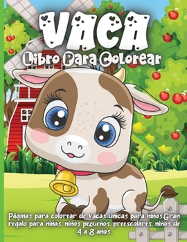 Vaca Libro Para Colorear: Un libro de colorear para ni�os de 4 a 8 a�os con ilustraciones para colorear, hacer garabatos y aprender!