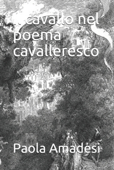 Paperback Il cavallo nel poema cavalleresco [Italian] Book