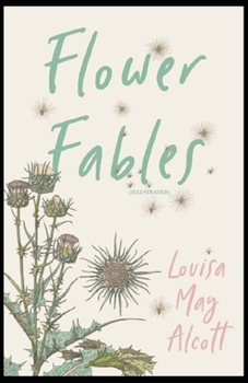 Paperback Flower Fables: (Illustrated) Book