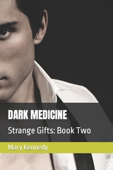 Dark Medicine - Book #2 of the Strange Gifts