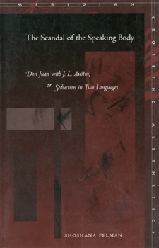 Paperback The Scandal of the Speaking Body: Don Juan with J.L. Austin, or Seduction in Two Languages Book