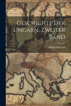 Paperback Geschichte Der Ungarn, Zweiter Band [German] Book