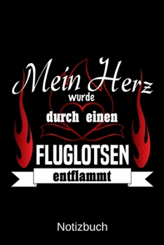 Mein Herz wurde durch einen Fluglotsen entflammt: A5 Notizbuch Liniert 120 Seiten Geschenk/Geschenkidee zum Geburtstag Weihnachten Ostern Vatertag Muttertag Namenstag