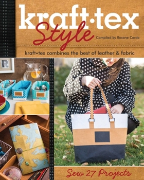 Paperback Kraft-Tex(tm) Style: Kraft-Tex Combines the Best of Leather & Fabric - Sew 27 Projects Book
