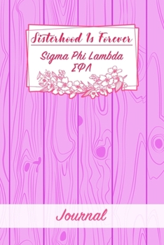 Sisterhood Is Forever Sigma Phi Lambda: Gift Planner for Greek Sororities, Sorority Sisters and Alumni