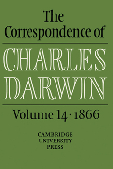 The Correspondence of Charles Darwin, Volume 14: 1866 - Book #14 of the Correspondence of Charles Darwin