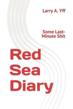 Paperback Red Sea Diary: Some Last-Minute Shit Book