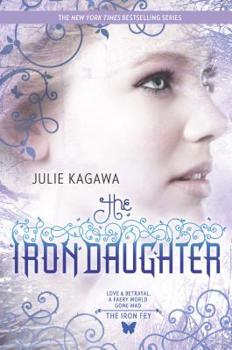 The Iron Daughter - Book #2 of the Iron Fey