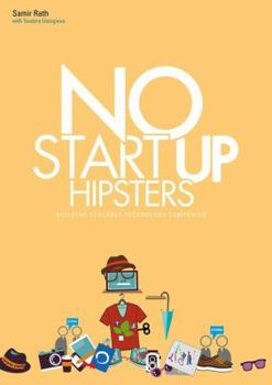 Paperback No Startup Hipsters: Build Scalable Technology Companies Book