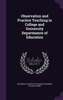 Hardcover Observation and Practice Teaching in College and University Departments of Education Book