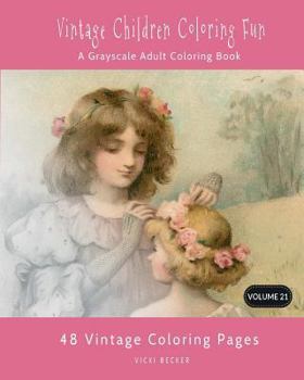 Paperback Vintage Children Coloring Fun: A Grayscale Adult Coloring Book