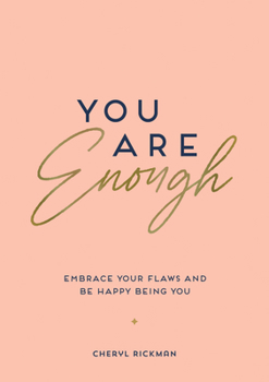 Paperback You Are Enough: Embrace Your Flaws and Be Happy Being You Book