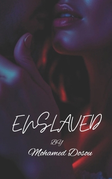 Paperback Enslaved: He owns my body. He controls my world. And now? There's no way out. Book