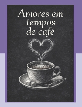 Paperback Amores em tempo de café [Portuguese] Book
