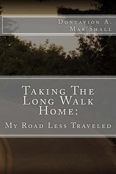 Paperback Taking The Long Walk Home: My Road Less Traveled Book