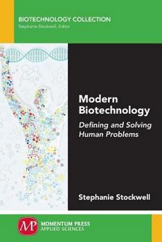 Paperback Modern Biotechnology: Defining and Solving Human Problems Book