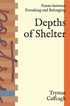 Paperback Depths of Shelter: Poems between Forsaking and Belonging Book