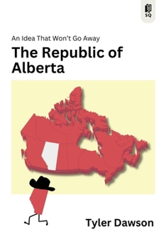 Paperback The Republic of Alberta: An Idea That Won't Go Away Book