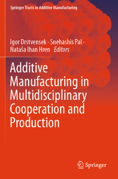 Paperback Additive Manufacturing in Multidisciplinary Cooperation and Production Book