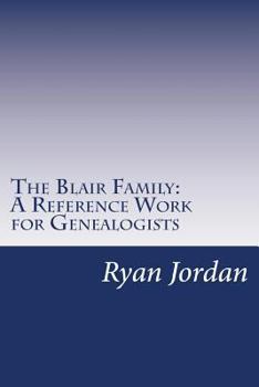 Paperback The Blair Family: A Reference Work for Genealogists Book