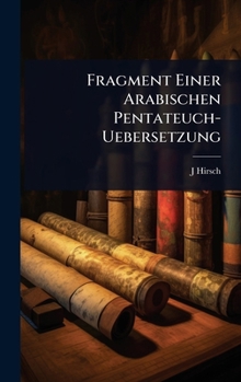 Fragment Einer Arabischen Pentateuch-Uebersetzung (Arabic Edition)
