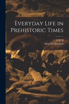 Paperback Everyday Life in Prehistoric Times Book
