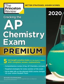 Paperback Cracking the AP Chemistry Exam 2020, Premium Edition: 5 Practice Tests + Complete Content Review Book