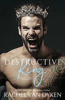 Destructive King - Book #3 of the Mafia Royals