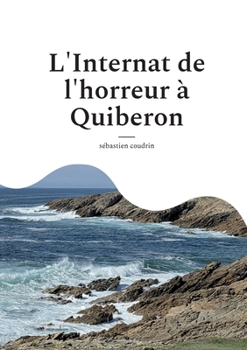 L'Internat de l'horreur à Quiberon (French Edition)