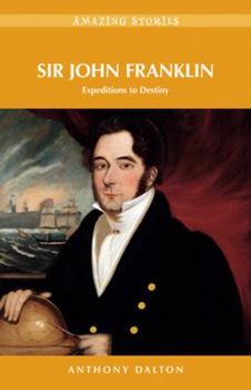 Paperback Sir John Franklin: Expeditions to Destiny Book