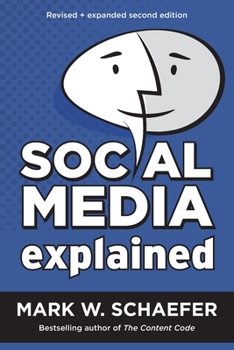 Paperback Social Media Explained: Untangling the World's Most Misunderstood Business Trend, Revised and Expanded Second Edition Book