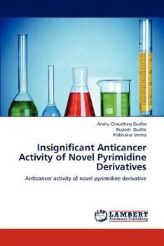 Paperback Insignificant Anticancer Activity of Novel Pyrimidine Derivatives Book