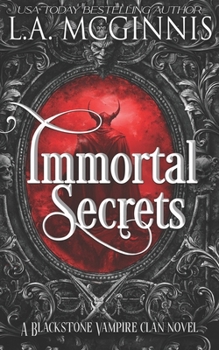 Immortal Secrets: A Blackstone Vampire Clan Novel