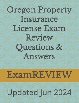 Oregon Property Insurance License Exam Review Questions & Answers