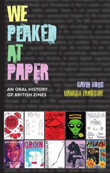 Paperback We Peaked at Paper: An Oral History of British Zines Book