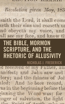 Hardcover Bible, Mormon Scripture, and the Rhetoric of Allusivity Book