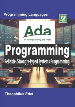 Paperback Ada Programming: Reliable, Strongly-Typed Systems Programming Book