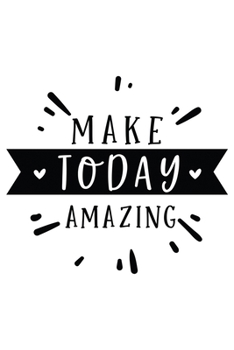 Paperback Make Today Amazing: Weekly Planner 2020, Organizer With Notes, Great Productivity Gift For Busy Professionals, New Employees, Workplace Of Book