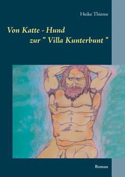Von Katte - Hund zur " Villa Kunterbunt " (German Edition)