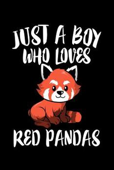 Paperback Just A Boy Who Loves Red Pandas: Animal Nature Collection Book