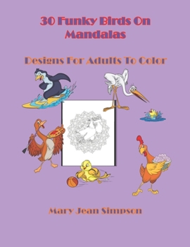 Paperback 30 Funky Birds On Mandalas: Designs For Adults To Color Book