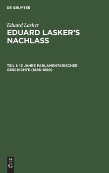 Hardcover 15 Jahre parlamentarischer Geschichte (1866-1880) [German] Book