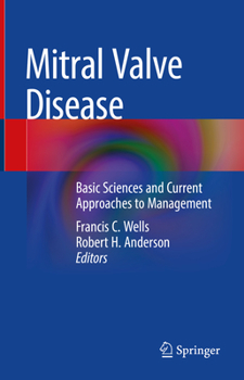 Hardcover Mitral Valve Disease: Basic Sciences and Current Approaches to Management Book