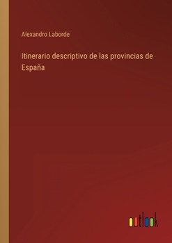 Itinerario Descriptivo De Las Provincias De España...