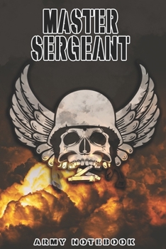 Paperback Master Sergeant Notebook: This Notebook is specially for a Master Sergeant. 120 pages with dot lines. Unique Notebook for all Soldiers or Verera Book