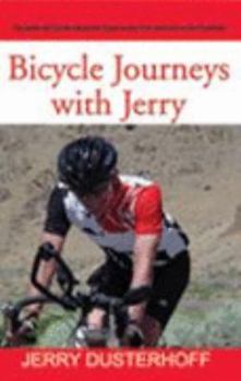 Hardcover Bicycle Journeys with Jerry: Recreational Cyclist Recounts Experiences from Vermont to the Pyrenees Book