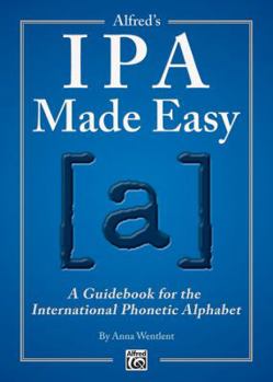 Paperback Alfred's IPA Made Easy: A Guidebook for the International Phonetic Alphabet Book