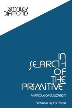 Paperback In Search of the Primitive: A Critique of Civilization Book