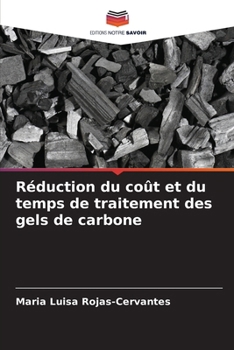 Paperback Réduction du coût et du temps de traitement des gels de carbone [French] Book