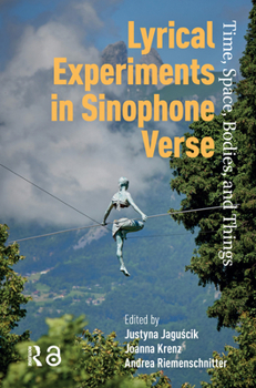 Hardcover Lyrical Experiments in Sinophone Verse: Time, Space, Bodies, and Things Book